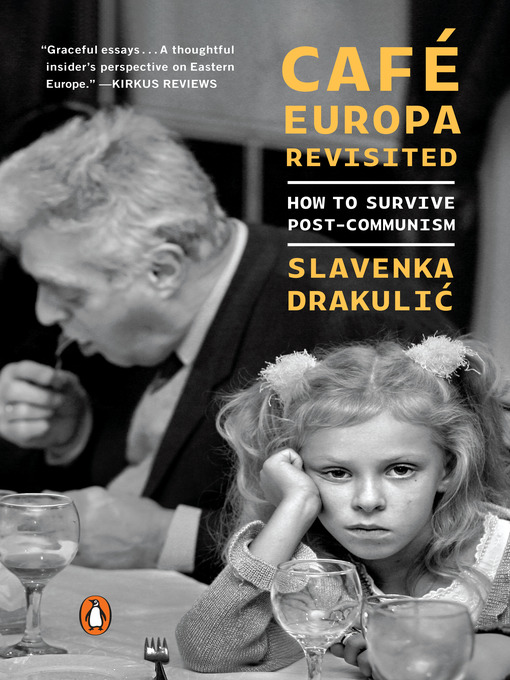 Title details for Café Europa Revisited by Slavenka Drakulic - Wait list